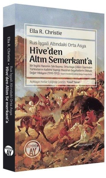 Ella R. ChristieDünya Siyaseti ve PolitikasıHive'den Altın Semerkant'a - Rus İşgali Altındaki Orta Asya