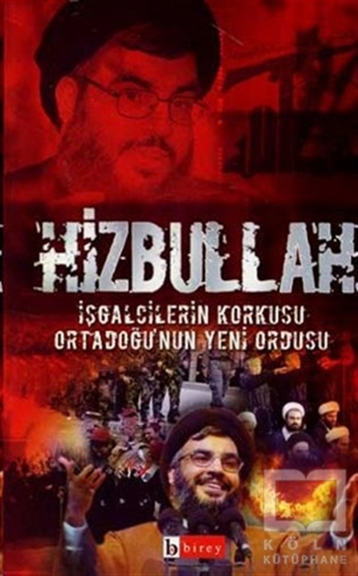 KolektifPolitik Akımlar ve Hareketler KitaplarıHizbullah İşgalcilerin Korkusu Ortadoğu’nun Yeni Ordusu