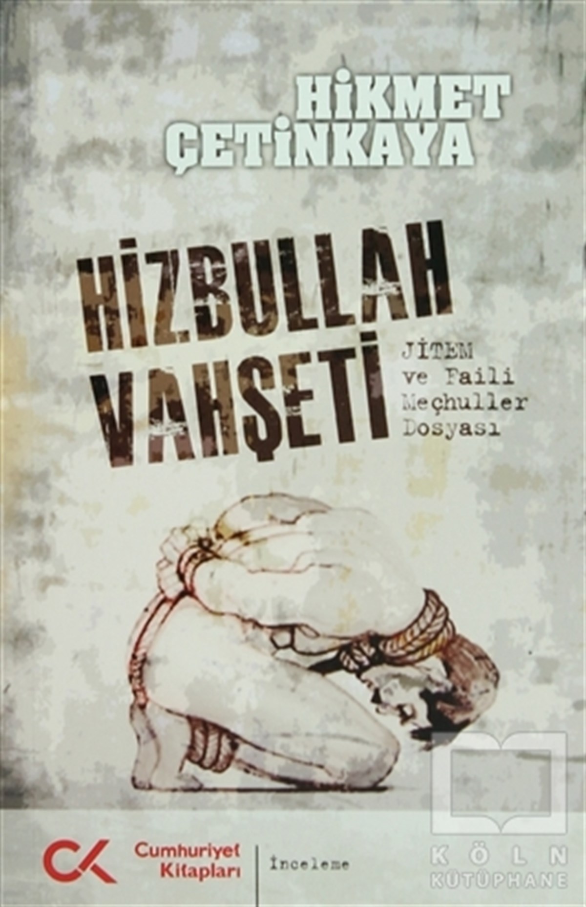 Hikmet ÇetinkayaDiğerHizbullah Vahşeti