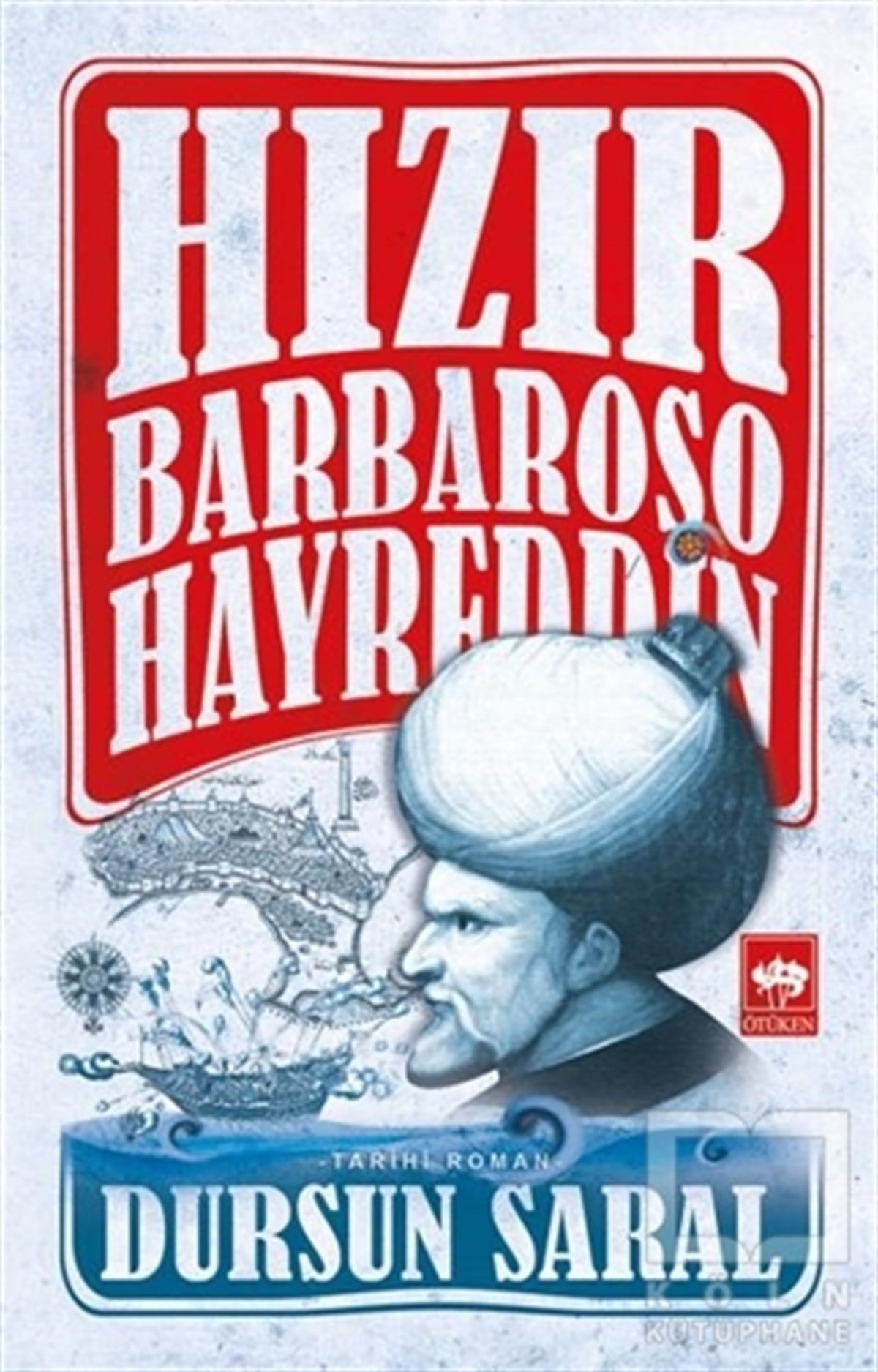 Dursun SaralTarihsel RomanlarHızır Barbaroso Hayreddin