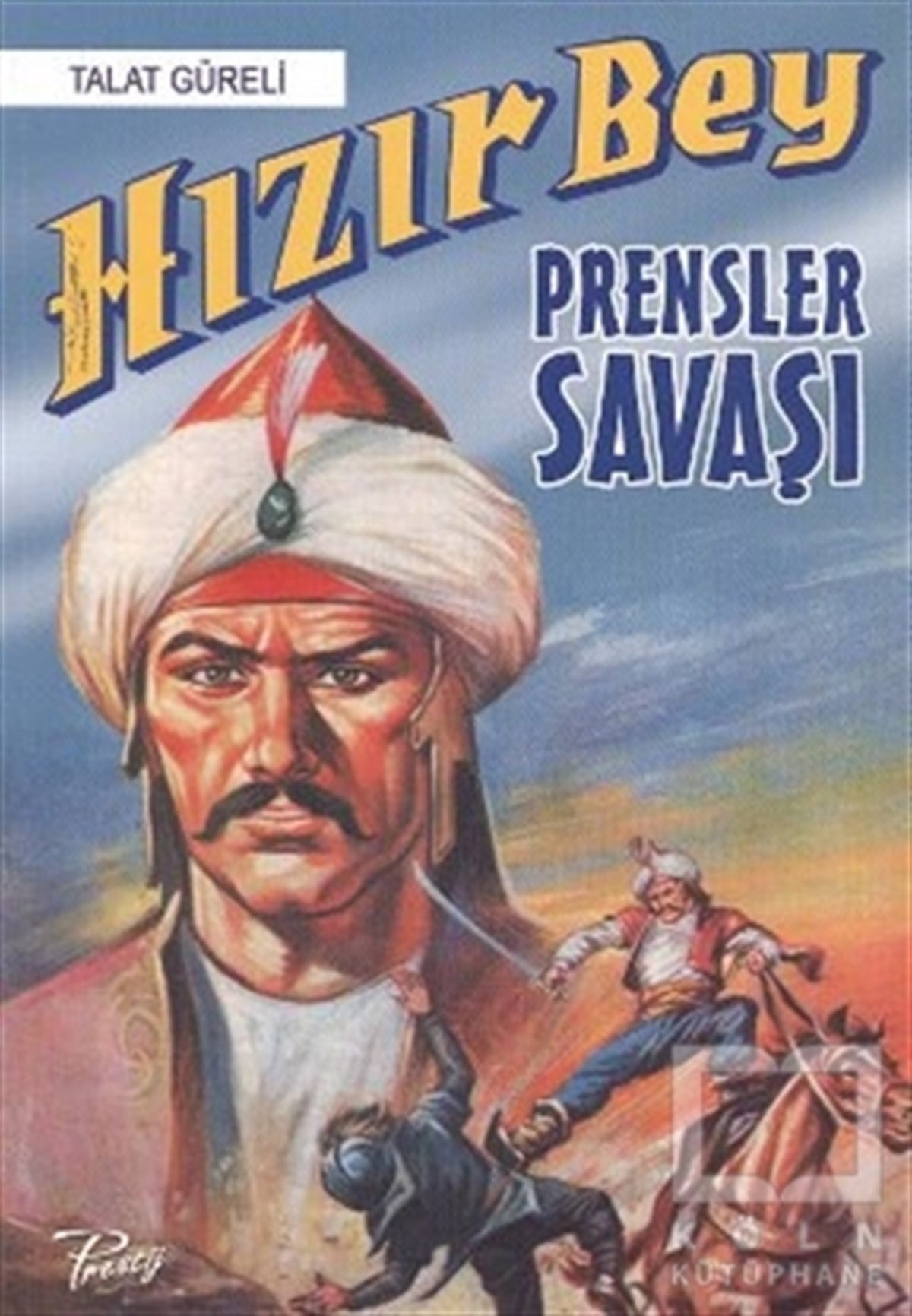 Talat GüreliTarihsel RomanlarHızır Bey - Prensler Savaşı