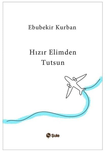 Ebubekir KurbanDeneme KitaplarıHızır Elimden Tutsun