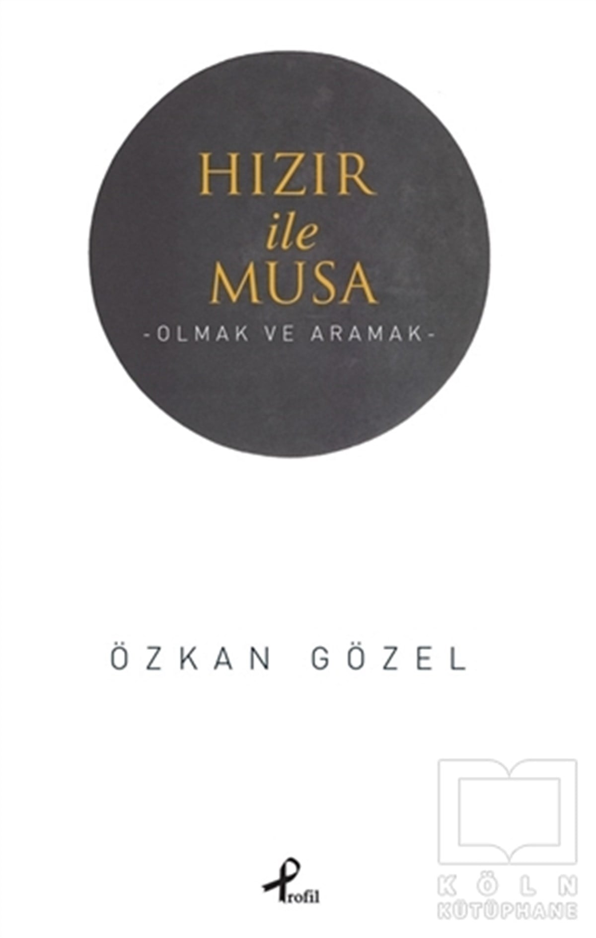Özkan GözelDenemeHızır ile Musa