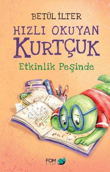 Betül İlterÇocuk Gençlik RomanlarıHızlı Okuyan Kurtçuk Etkinlik Peşinde