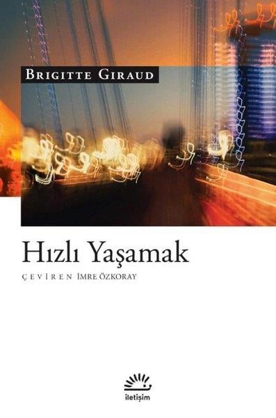 Brigitte GiraudDünya RomanHızlı Yaşamak