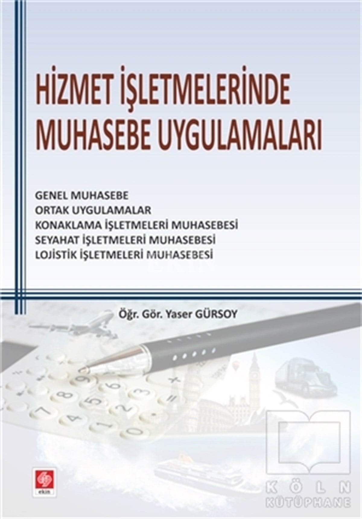Yaser Gürsoyİşletme, Muhasebe, MaliyeHizmet İşletmelerinde Muhasebe Uygulamaları
