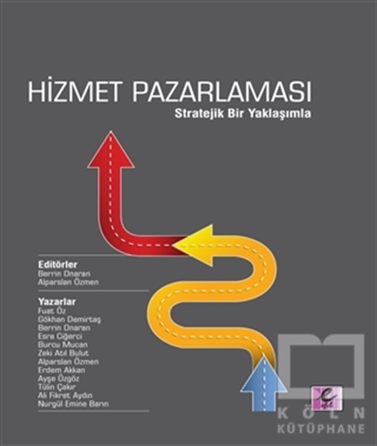 Fuat ÖzDiğerHizmet Pazarlaması - Stratejik Bir Yaklaşımla
