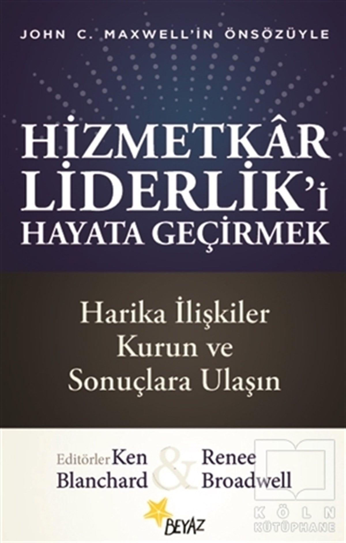 Ken BlanchardKişisel GelişimHizmetkar Liderlik’i Hayata Geçirmek