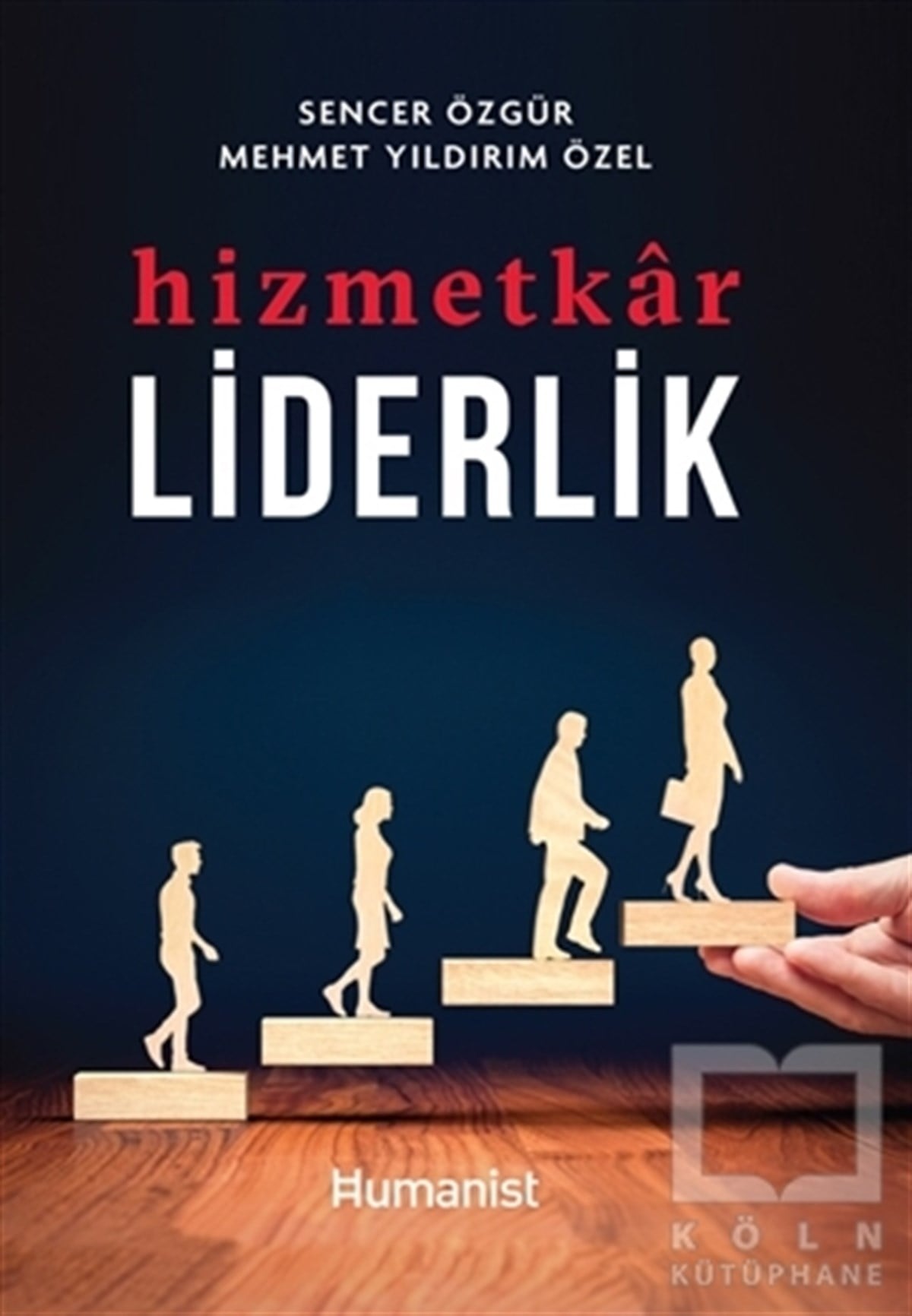 Sencer Özgürİş Dünyası KitaplarıHizmetkar Liderlik
