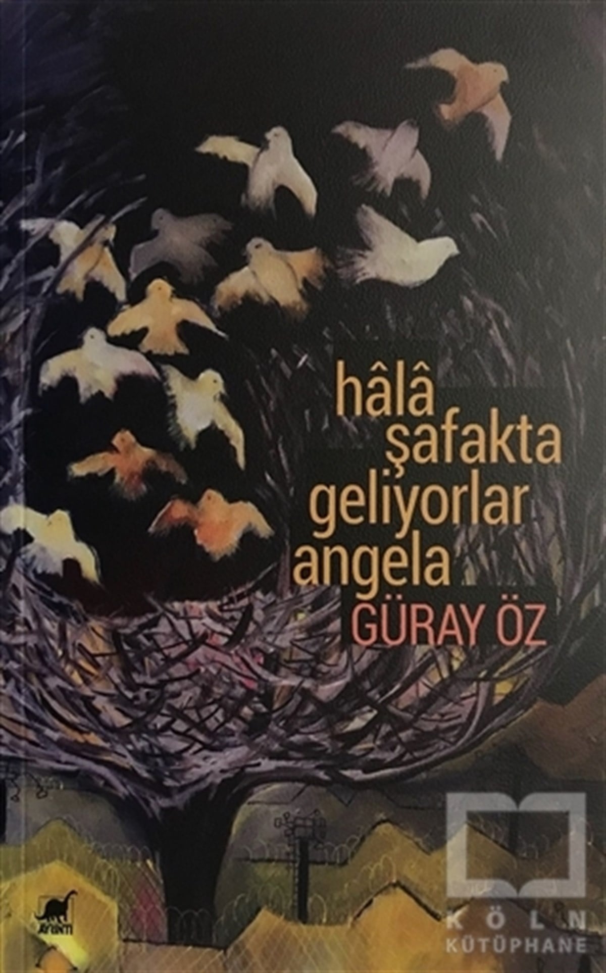 Güray ÖzRomanHâlâ Şafakta Geliyorlar Angela