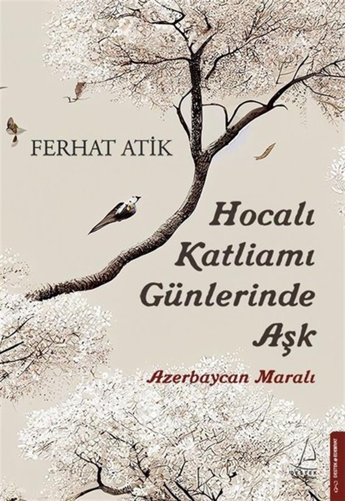 Ferhat AtikDeneme KitaplarıHocalı Katliamı Günlerinde Aşk - Azerbaycan Maralı