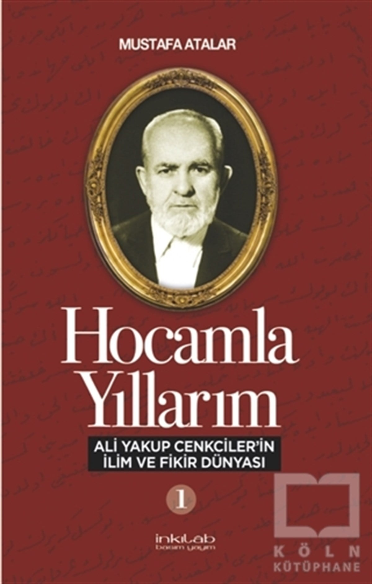 Mustafa AtalarTarihi Biyografi ve Otobiyografi KitaplarıHocamla Yıllarım 1