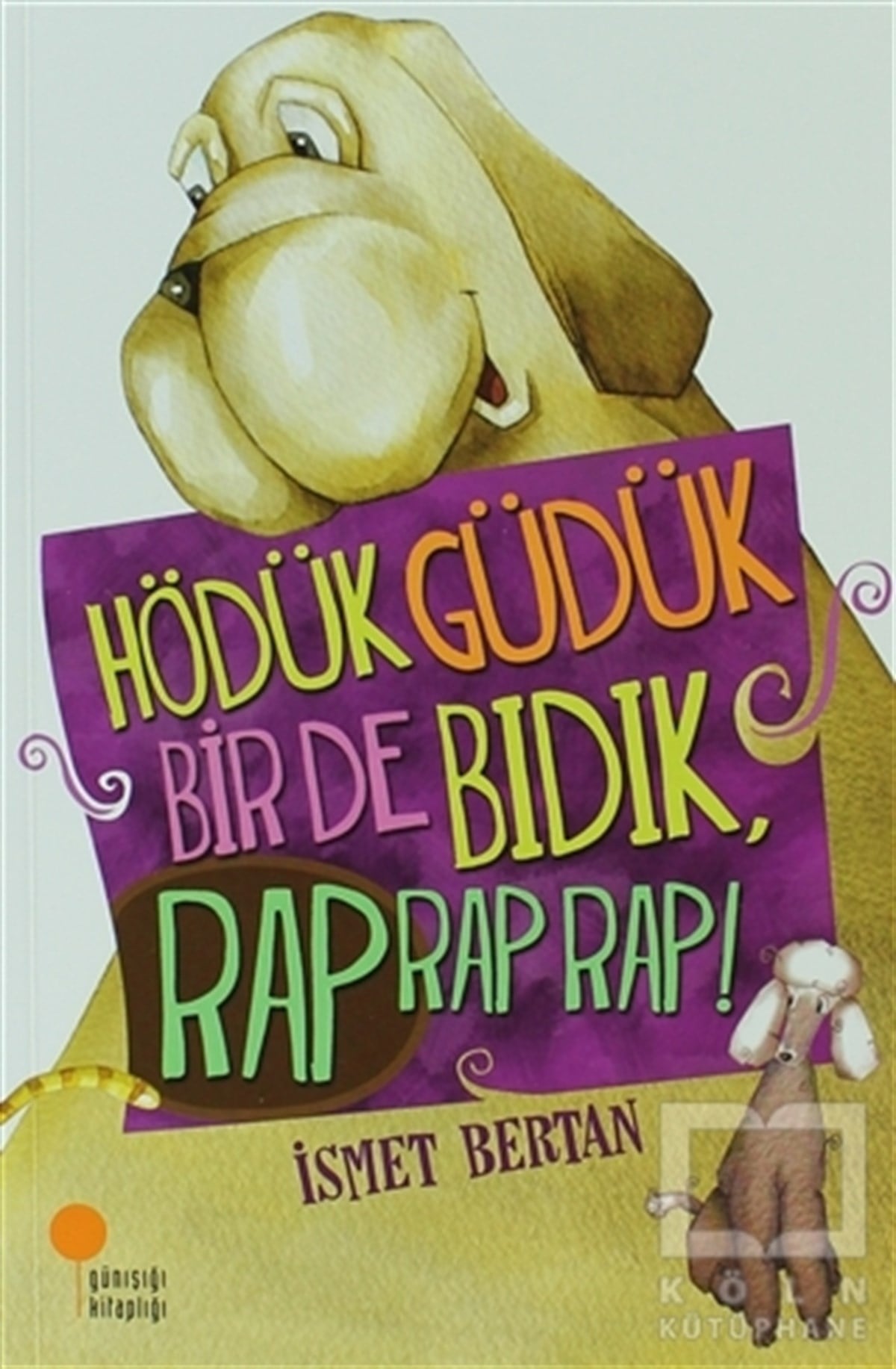 İsmet BertanRoman-ÖyküHödük, Güdük, Bir De Bıdık, Rap Rap Rap!