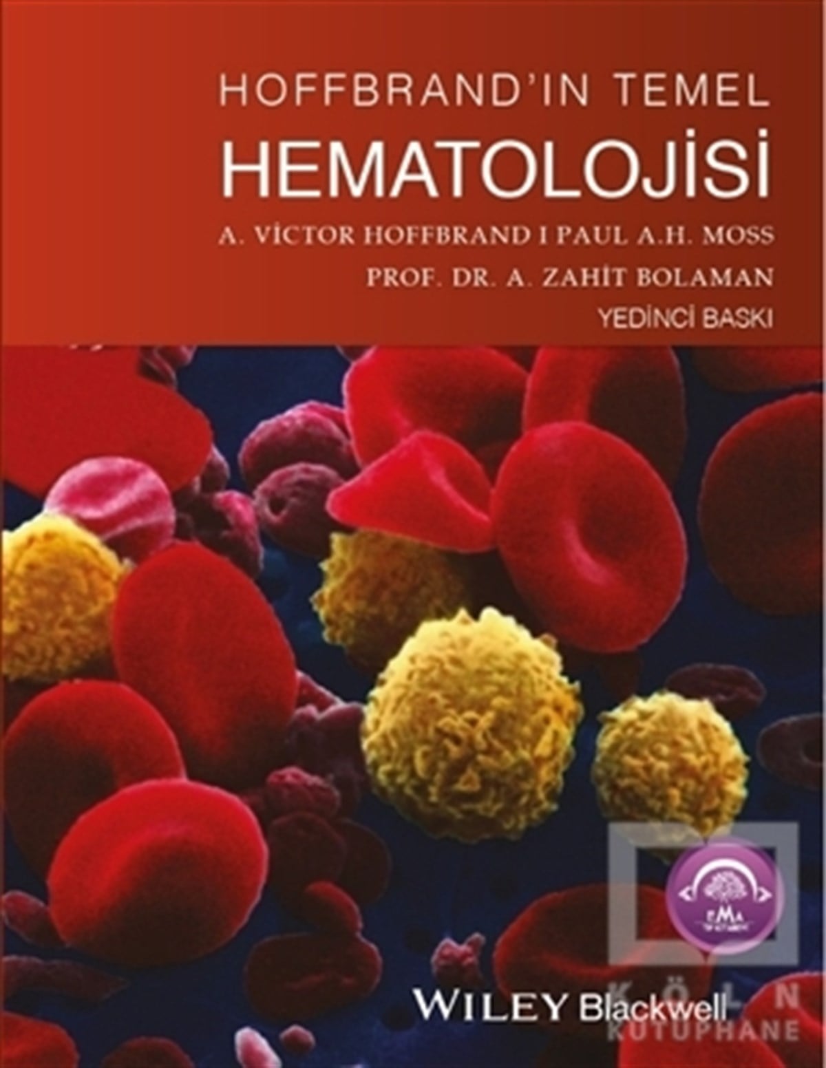 A. Zahit BolamanTıp BilimleriHoffbrand'ın Temel Hematolojisi