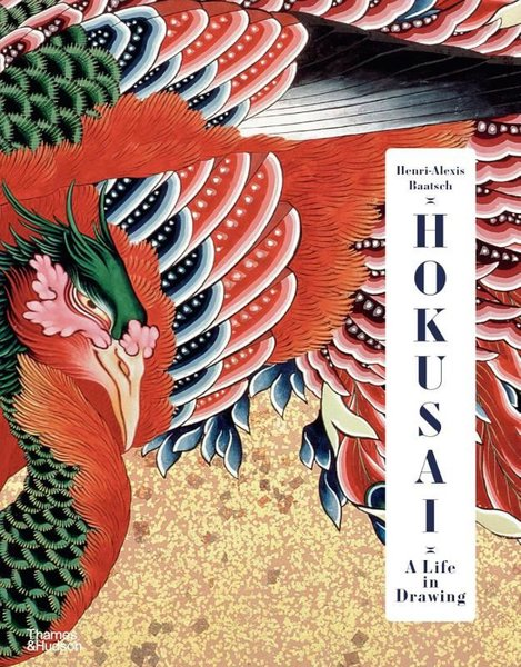 Henri - Alexis BaastchArtHokusai: A Life in Drawing