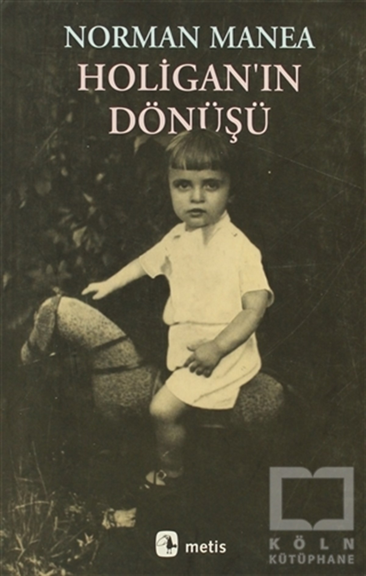 Norman ManeaAnlatıHoligan’ın Dönüşü