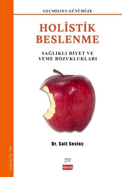 Sait SevinçBeslenme Kitapları & Diyet KitaplarıHolistik Beslenme - Sağlıklı Diyet ve Yeme Bozuklukları