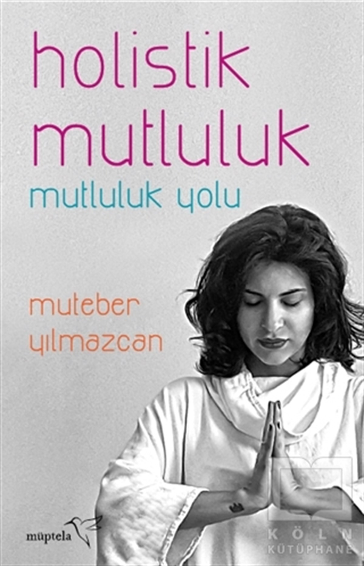 Muteber YılmazcanKişisel GelişimHolistik Mutluluk