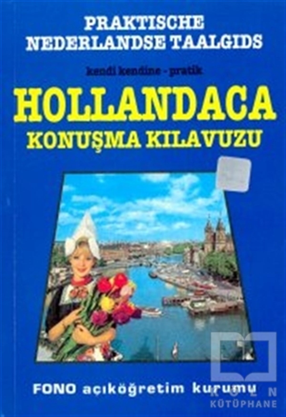 KolektifDil ÖğrenimiHollandaca Konuşma Kılavuzu
