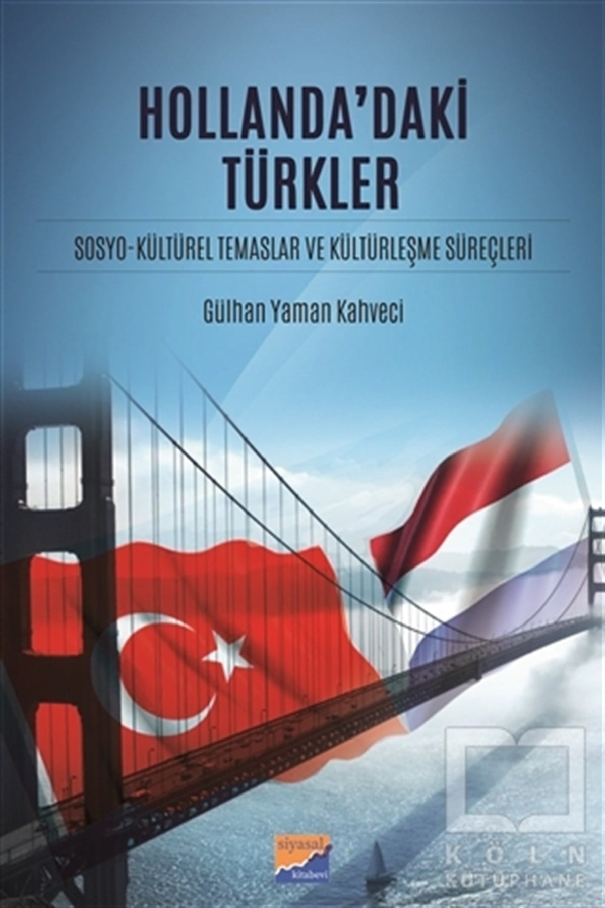 Gülhan Yaman KahveciAraştırma - İncelemeHollanda'daki Türkler