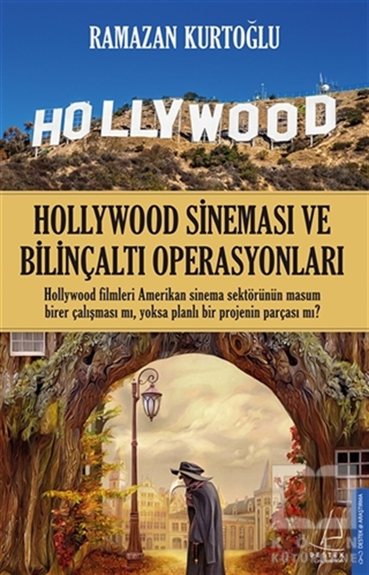 Ramazan KurtoğluFotoğraf, Sinema, TiyatroHollywood Sineması ve Bilinçaltı Operasyonları