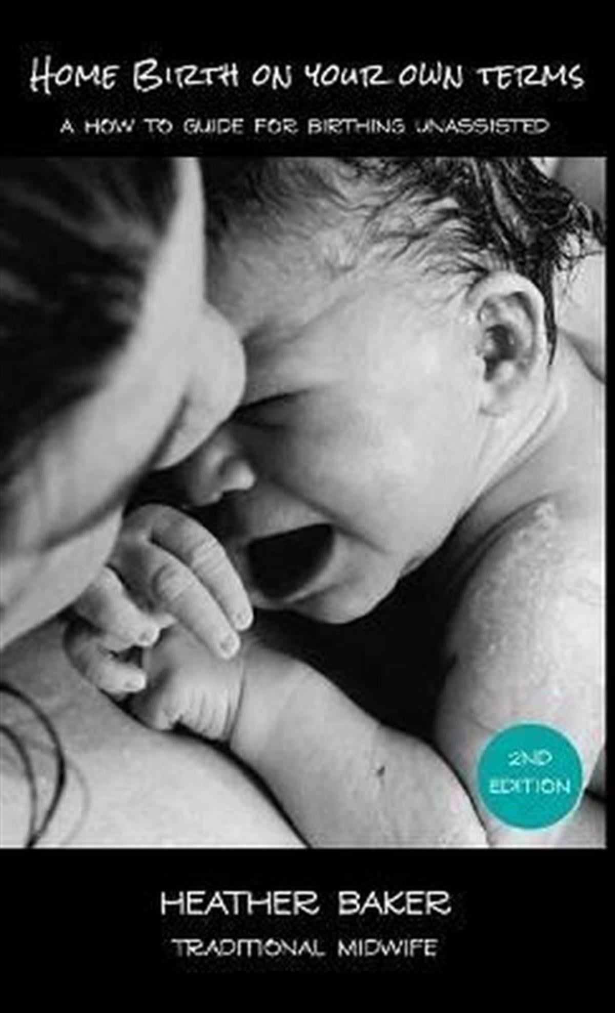 Heather BakerMother and ChildHome Birth On Your Own Terms