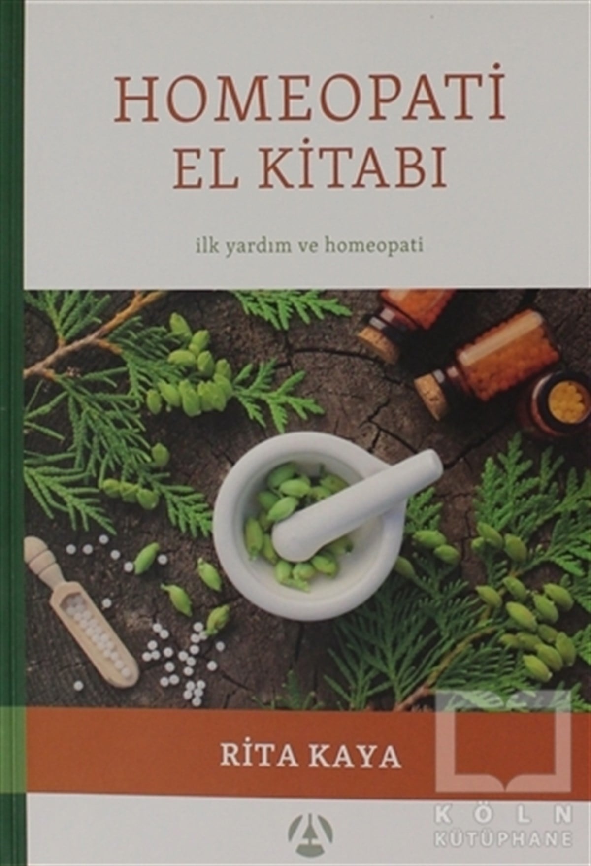 Rita KayaAlternatif Tıp KitaplarıHomeopati El Kitabı