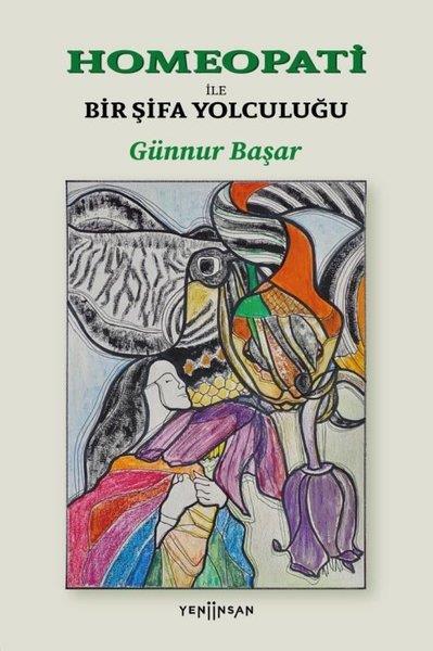 Günnür BaşarGenel Sağlık KitaplarıHomeopati İle Bir Şifa Yolculuğu