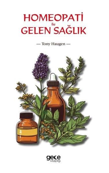 Tony HaugenBeden SağlığıHomeopati ile Gelen Sağlık