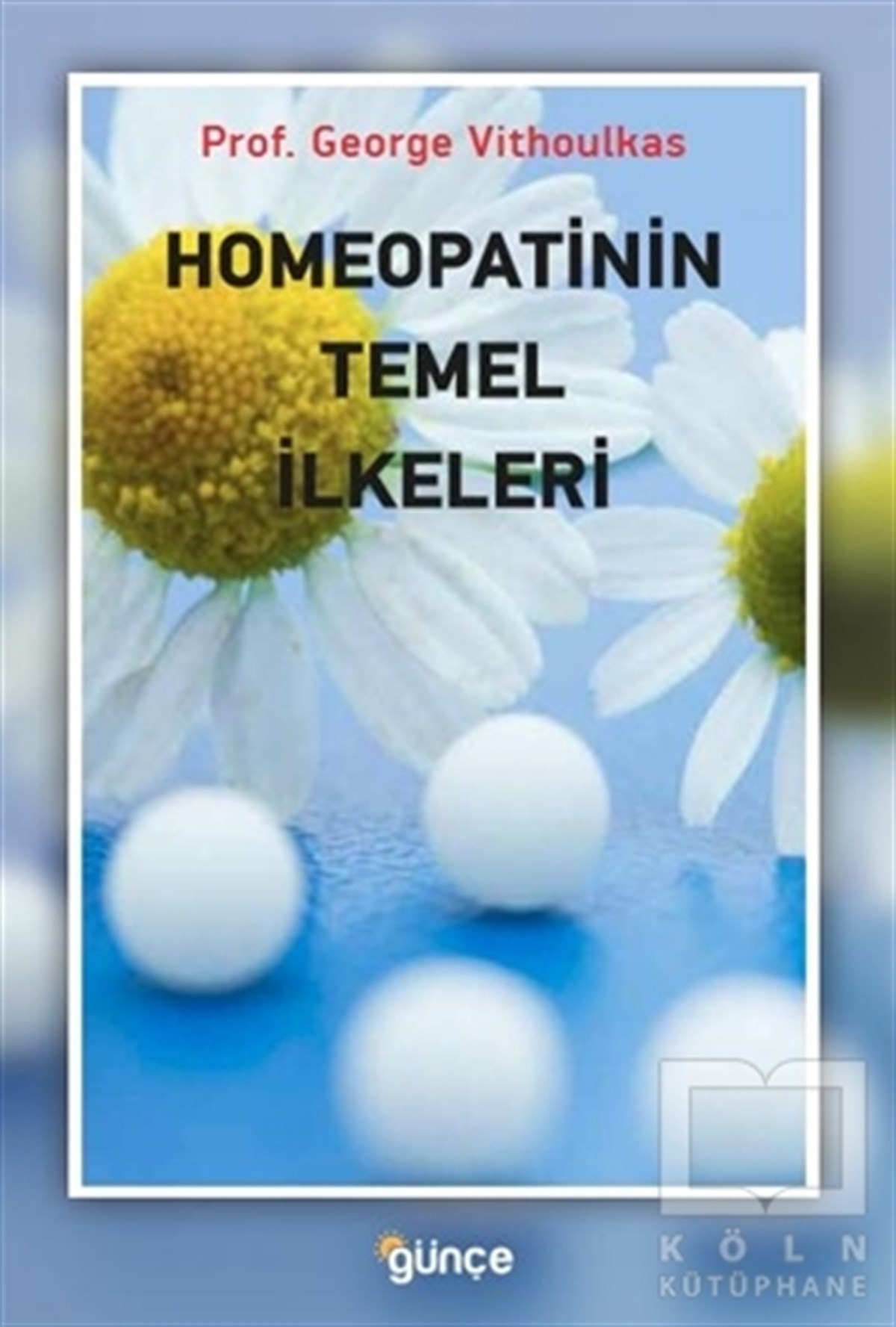 George VithoulkasBaşvuru KitaplarıHomeopatinin Temel İlkeleri