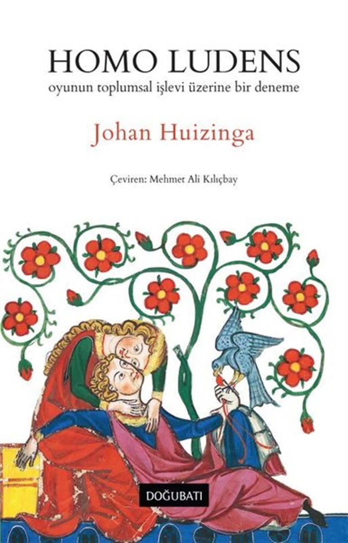 Johan HuizingaFelsefe BilimiHomo Ludens: Oyunun Toplumsal İşlevi Üzerine Bir Deneme