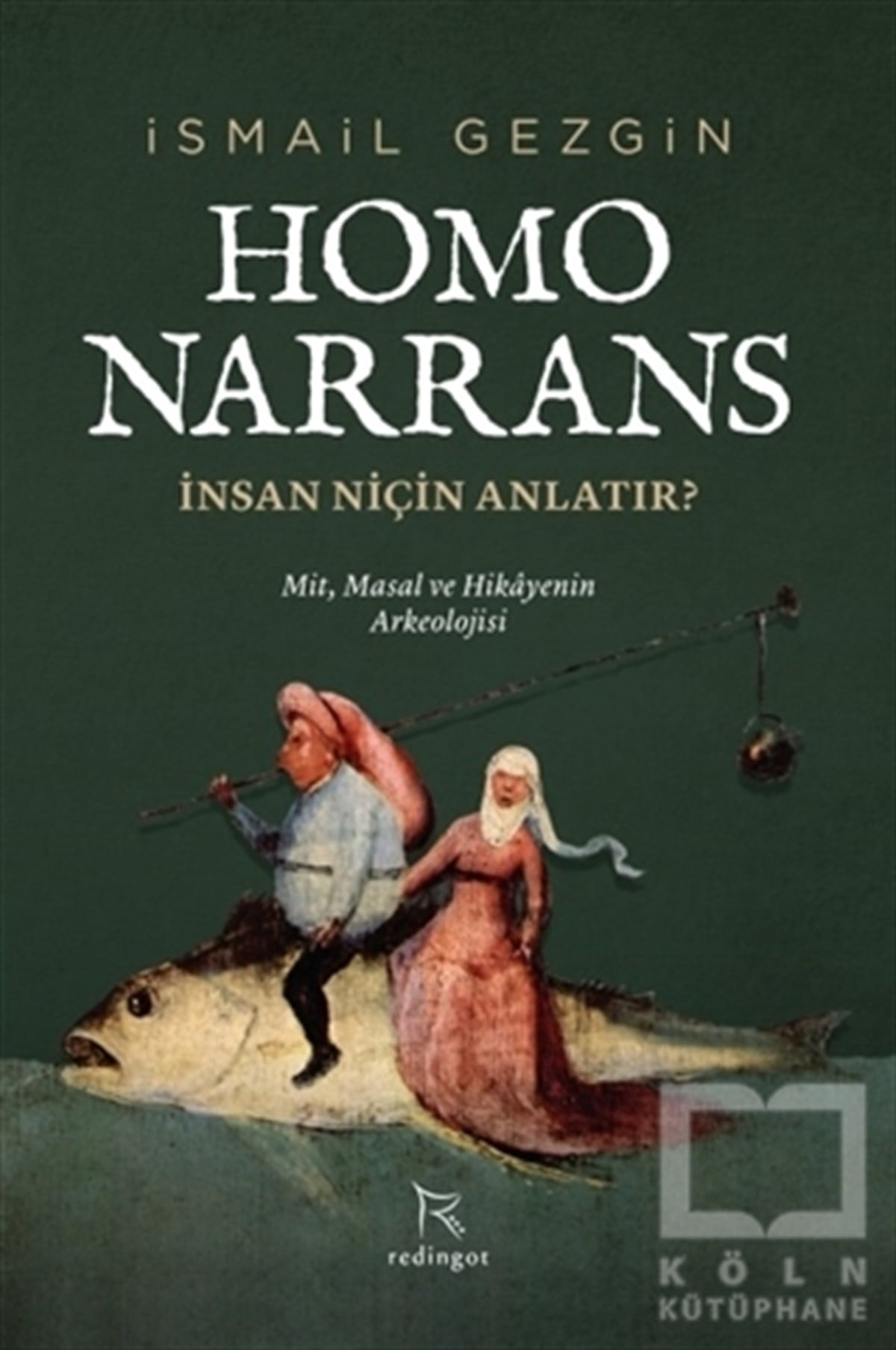 İsmail GezginPopüler Bilim KitaplarıHomo Narrans: İnsan Niçin Anlatır?