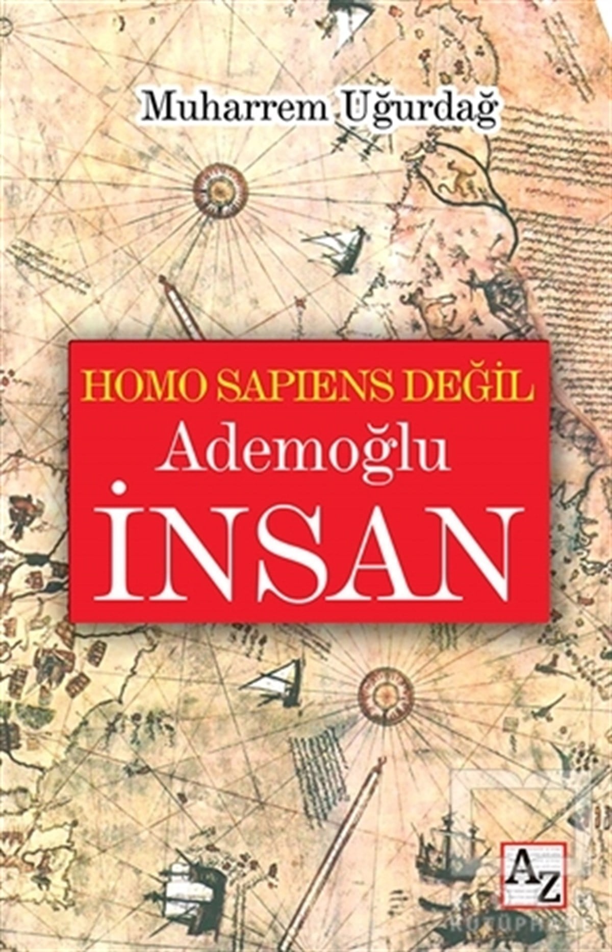 Muharrem UğurdağDiğerHomo Sapiens Değil Ademoğlu İnsan