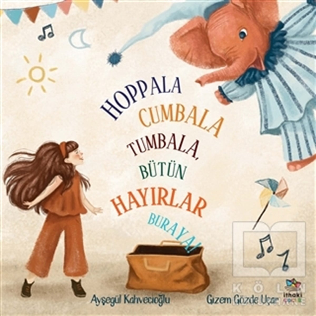 Ayşegül KahvecioğluÇocuk Hikaye KitaplarıHoppala Cumbala Tumbala, Bütün Hayırlar Buraya!
