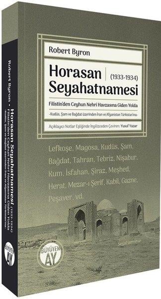 Robert ByronDünya TarihiHorasan Seyahatnamesi (1933 - 1934) Filistin'den Ceyhun Nehri Havzasına Giden Yolda