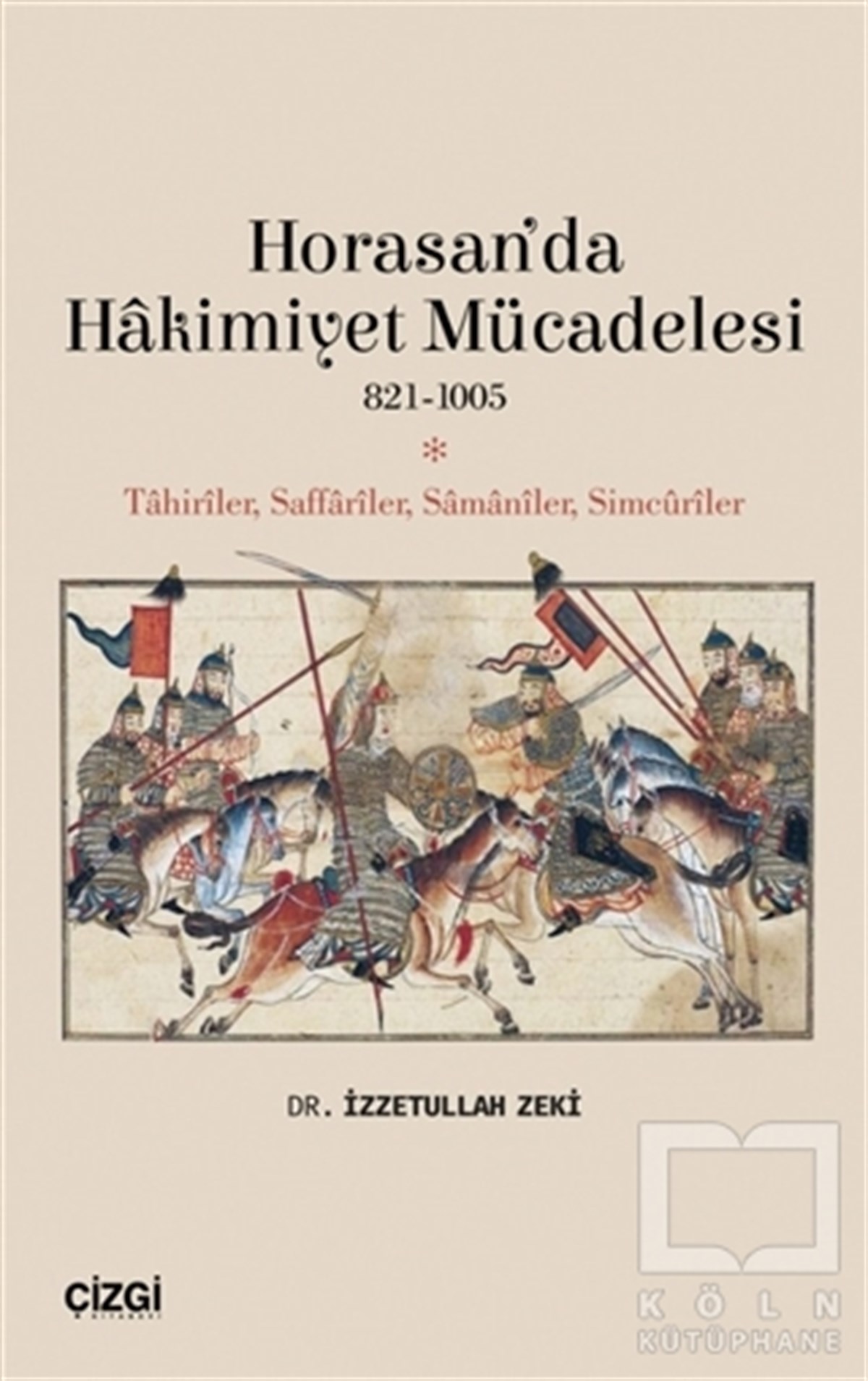 İzzetullah ZekiAraştırma - İncelemeHorasan’da Hakimiyet Mücadelesi 821-1005