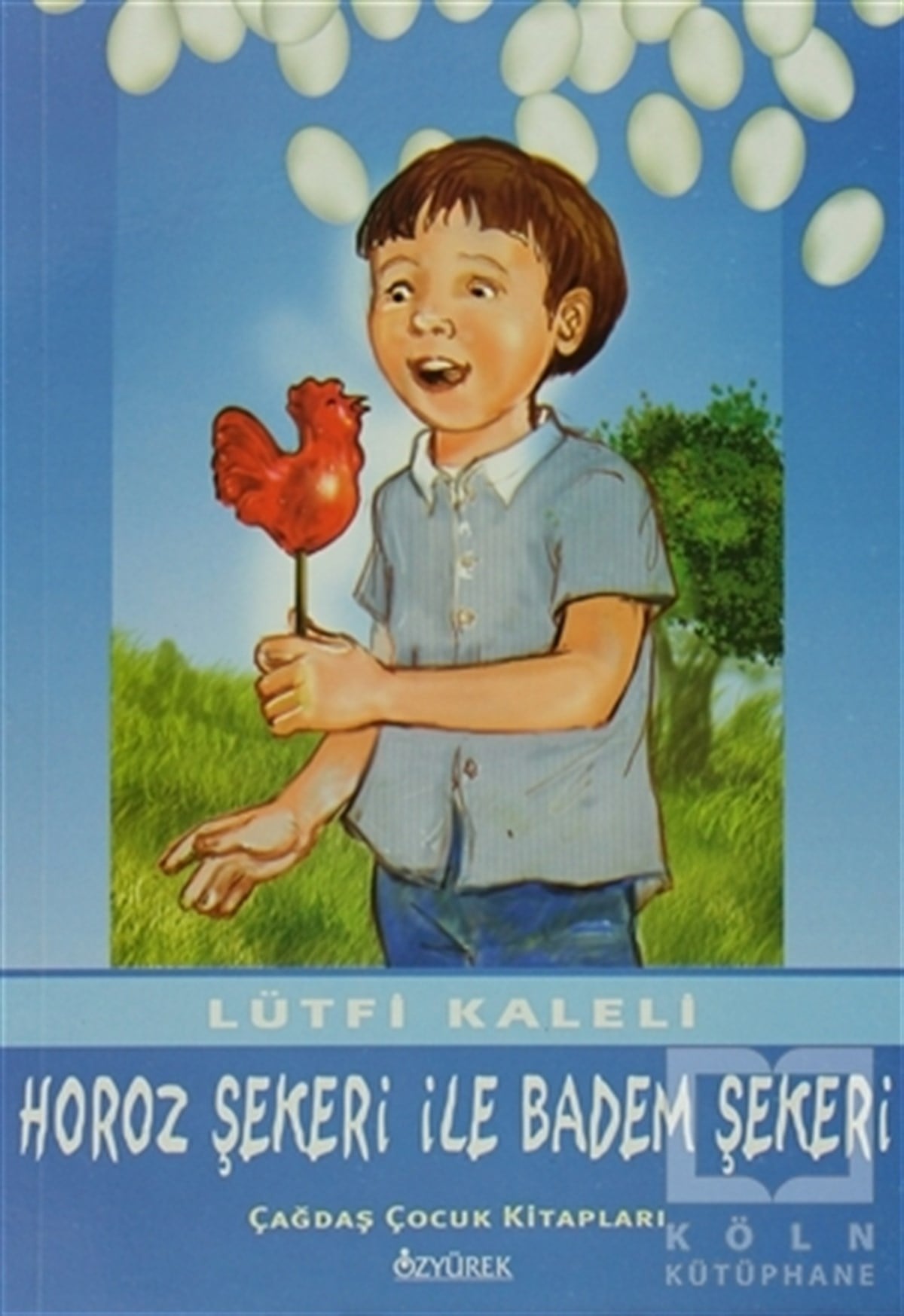 Lütfi KaleliHikayelerHoroz Şekeri İle Badem Şekeri
