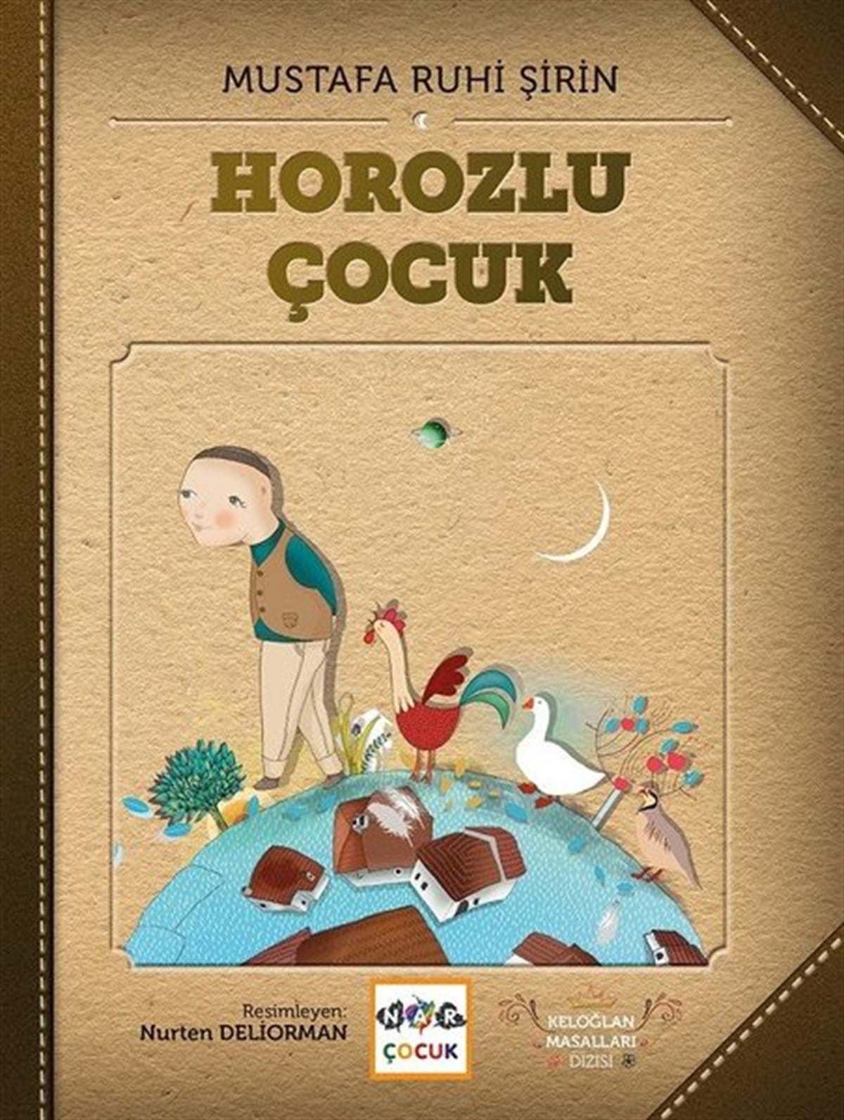 Mustafa Ruhi ŞirinOkul Öncesi Masal KitaplarıHorozlu Çocuk