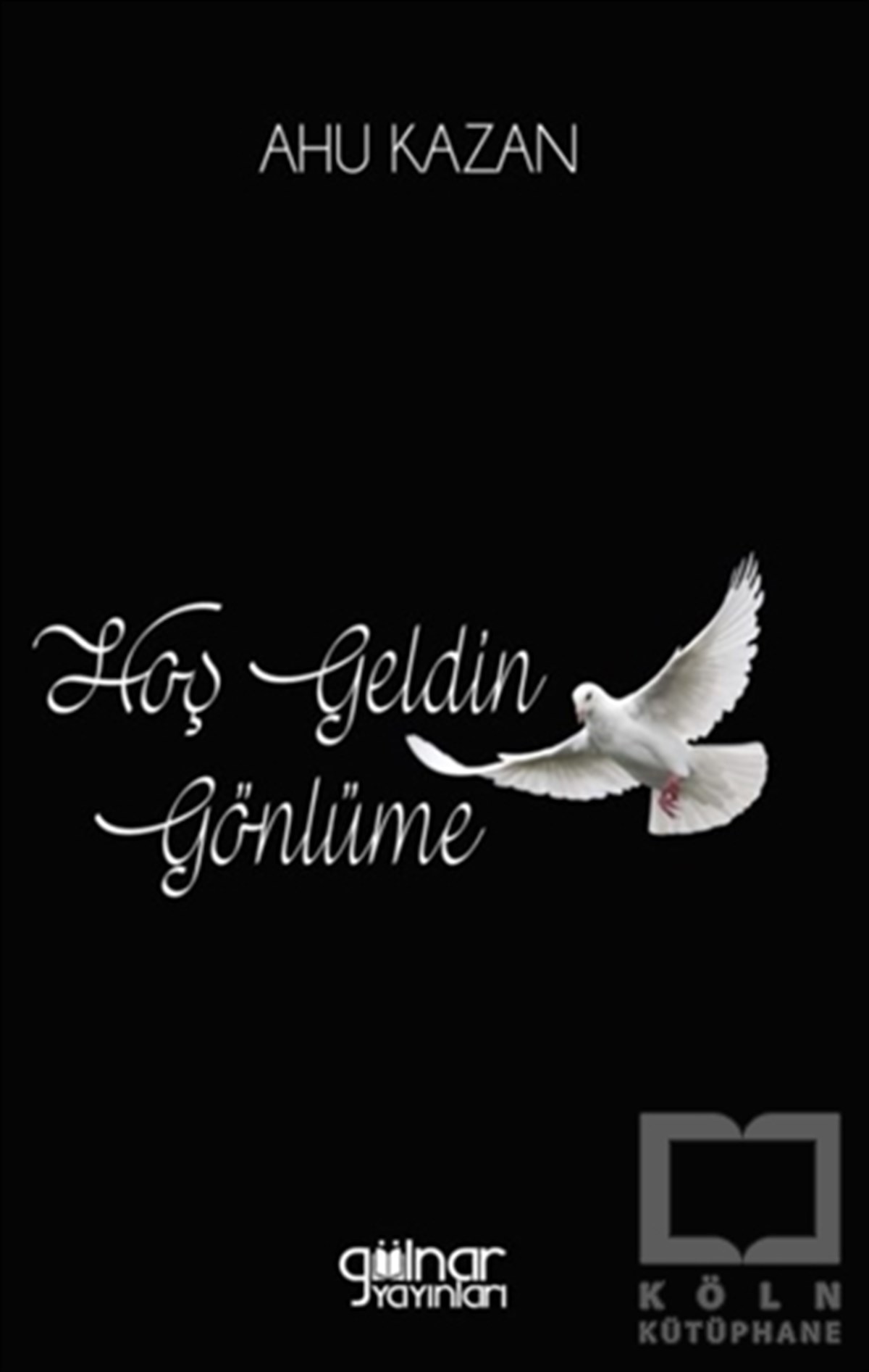 KolektifTürkçe Şiir KitaplarıHoş Geldin Gönlüme