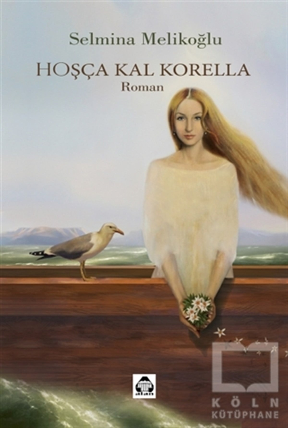 Selmina MelikoğluTürkçe RomanlarHoşça Kal Korella