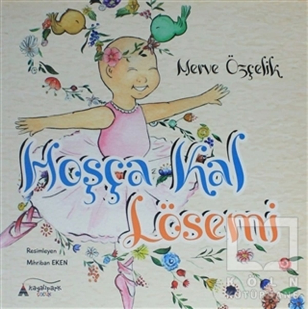 Merve ÖzçelikRoman-ÖyküHoşça Kal Lösemi