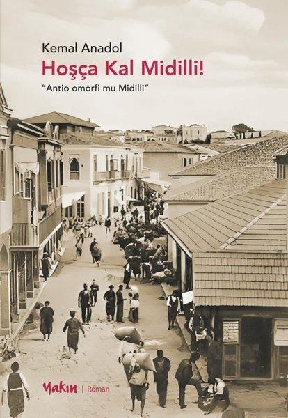 Kemal AnadolTürk RomaniHoşça Kal Midilli!