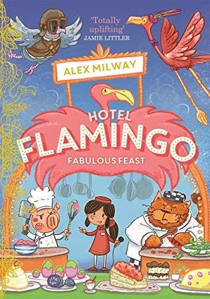 Alex MilwayChildrenHotel Flamingo: Fabulous Feast