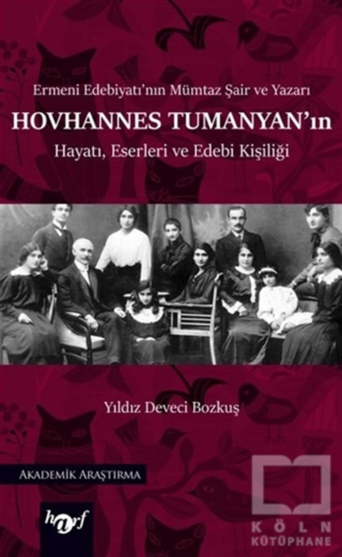 Yıldız Deveci BozkuşBiyografi-OtobiyogafiHovhannes Tumanyan'ın Hayatı, Eserleri ve Edebi Kişiliği