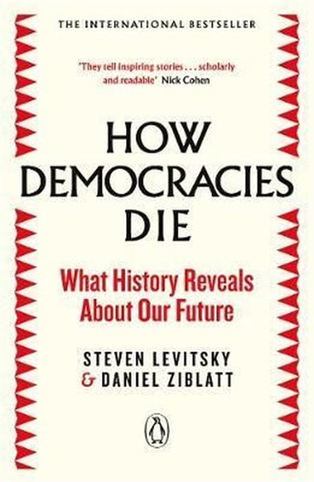 Steven LevitskyPolitics and Current AffairsHow Democracies Die: The International Bestseller: What History Reveals About Our Future