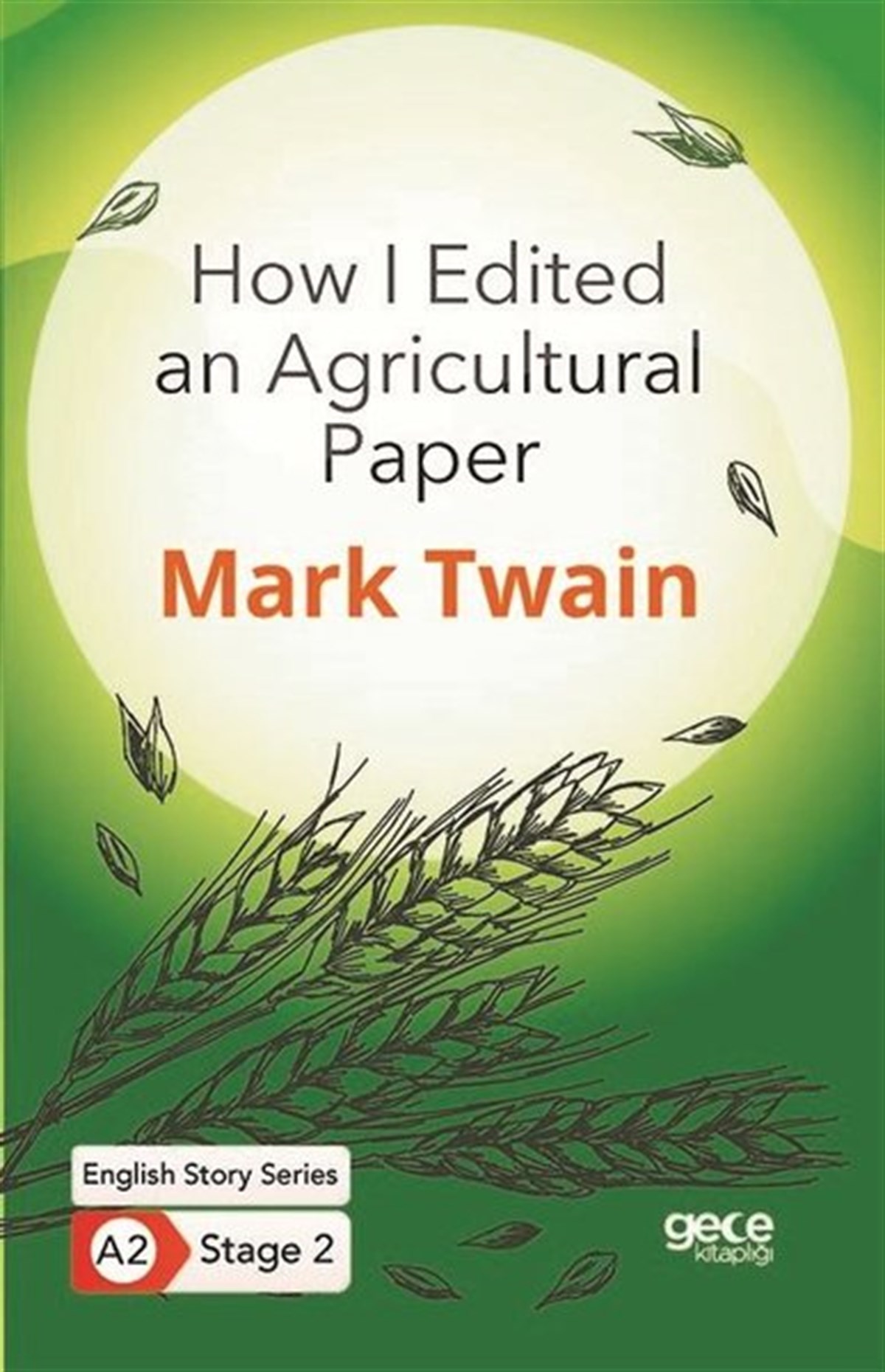 Mark TwainTürkçe Dil Bilim KitaplarıHow I Edited an Agricultural Paper - English Story Series - A2 Stage 2