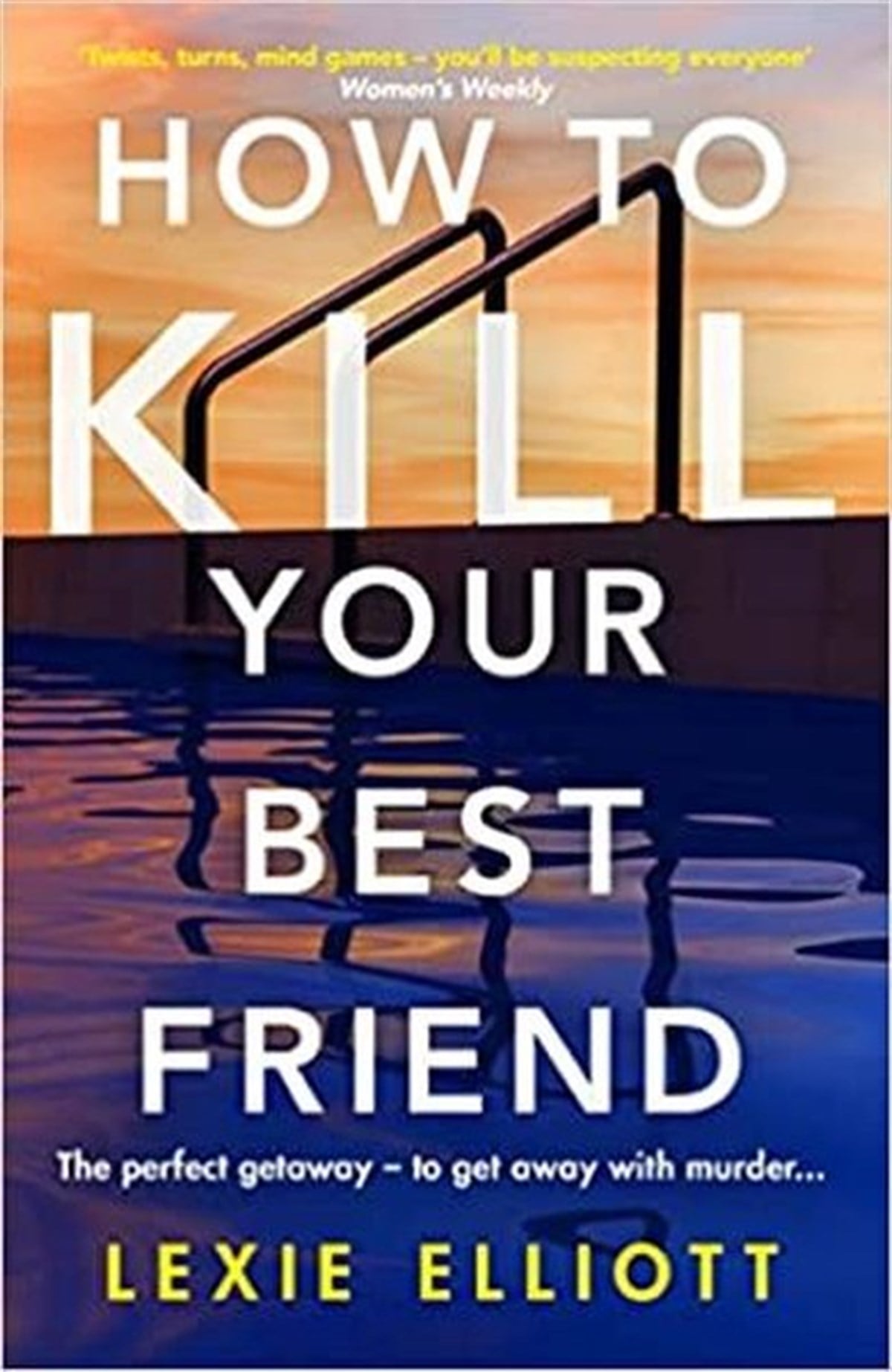 Lexie ElliottLiteratureHow to Kill Your Best Friend: The breathtakingly twisty 2022 Richard and Judy Book Club pick