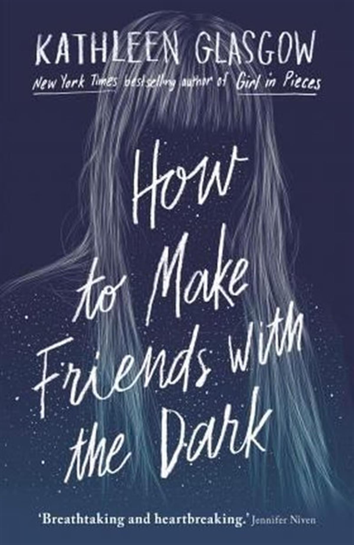 Kathleen GlasgowMystery/Crime/ThrillerHow to Make Friends with the Dark : From the bestselling author of TikTok sensation Girl in Pieces