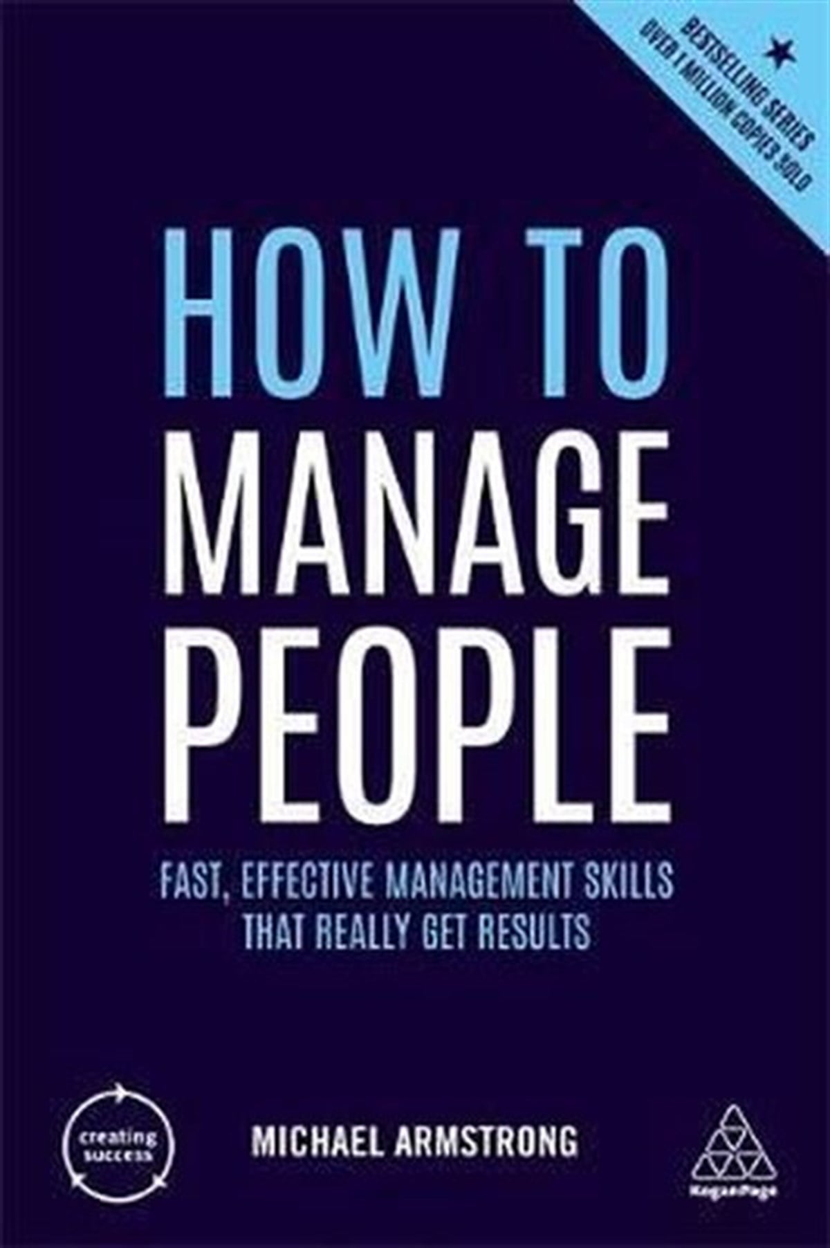 Michael ArmstrongBusiness and EconomicsHow to Manage People: Fast Effective Management Skills that Really Get Results (Creating Success)