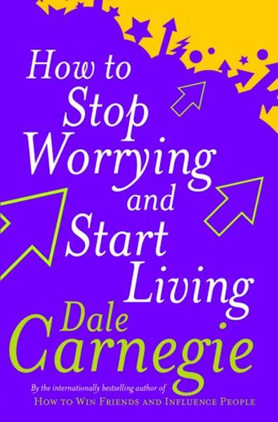 Dale CarnegieSelf HelpHow To Stop Worrying And Start Living